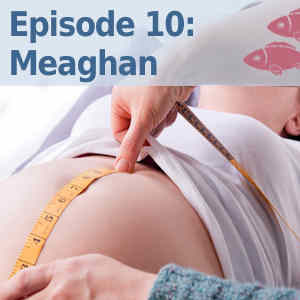 Episode 10: Meaghan